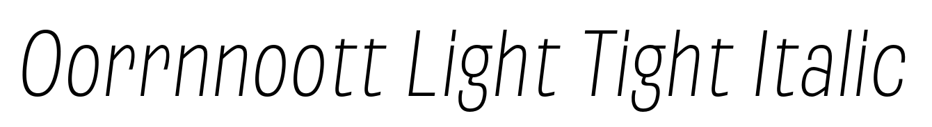 Oorrnnoott Light Tight Italic